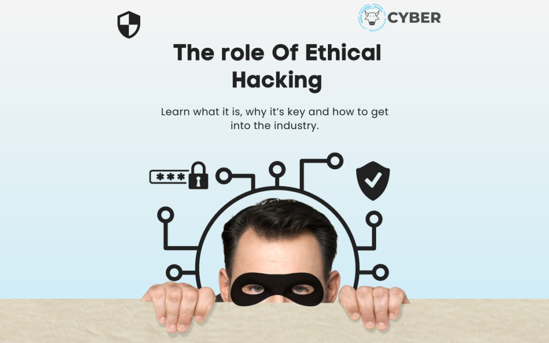 Demystifying Ethical Hacking: What It Is, How It Benefits Society, and How to Break into the Industry