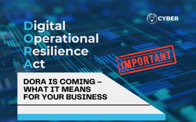 DORA is Coming – What It Means for Your Business