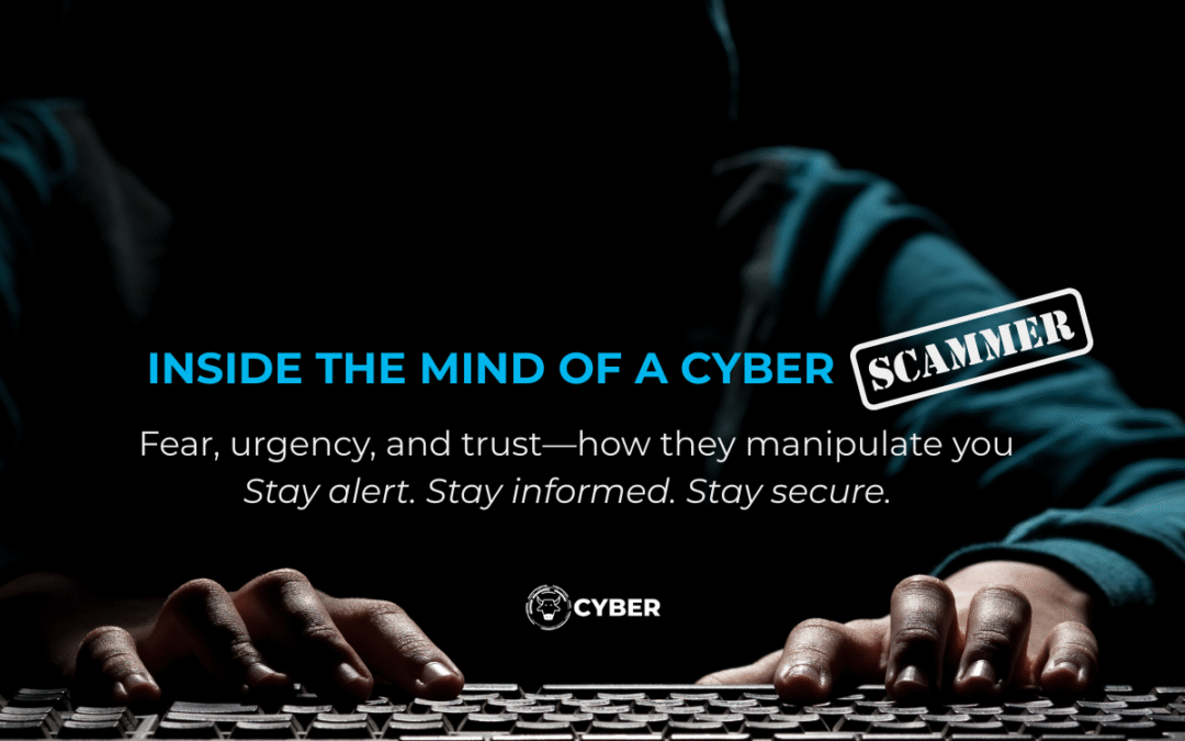 Inside the Mind of a Cyber Scammer: How They Trick You