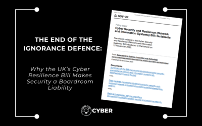 The End of the Ignorance Defence: Why the UK’s Cyber Resilience Bill Makes Security a Boardroom Liability