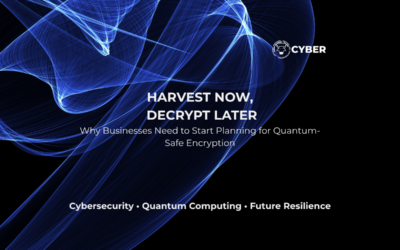 Harvest Now, Decrypt Later: Why Oxfordshire Businesses Should Start Planning for Quantum-Safe Encryption